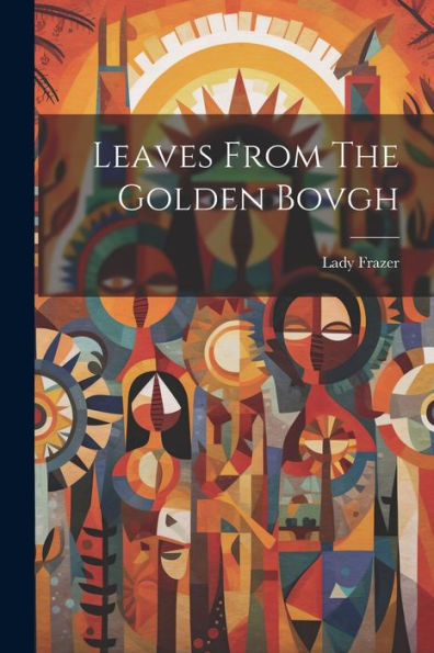 Leaves From The Golden Bovgh
