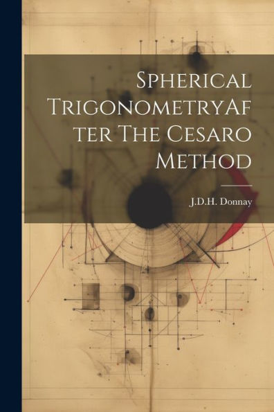 Spherical Trigonometryafter The Cesaro Method