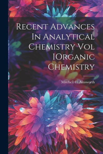 Recent Advances In Analytical Chemistry Vol Iorganic Chemistry