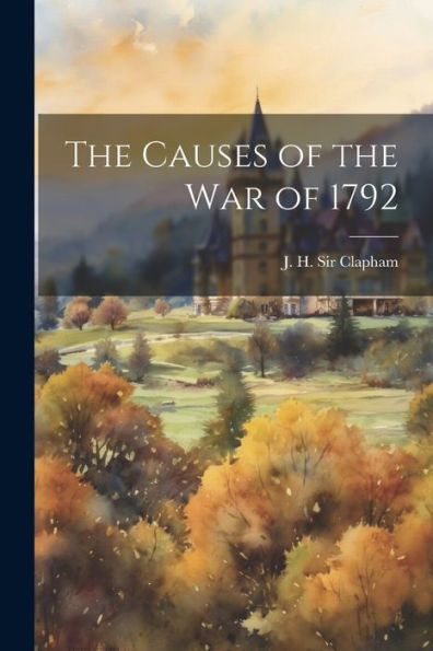 The Causes Of The War Of 1792