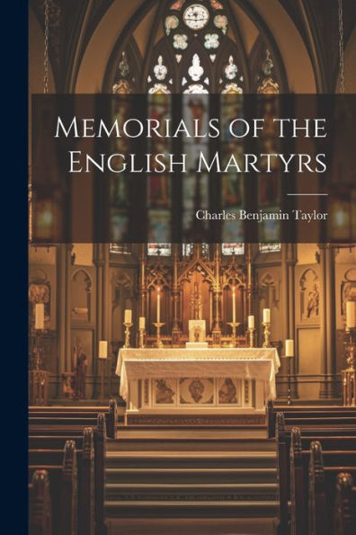 Memorials Of The English Martyrs