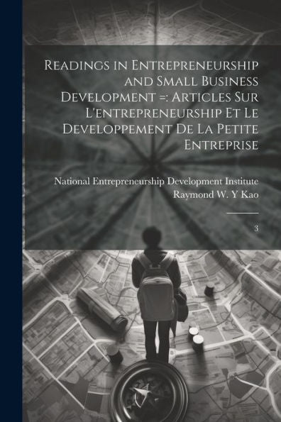 Readings In Entrepreneurship And Small Business Development =: Articles Sur L'Entrepreneurship Et Le Developpement De La Petite Entreprise: 3
