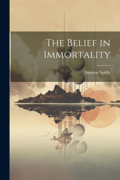 The Belief In Immortality
