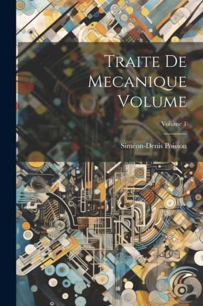 Traite De Mecanique Volume; Volume 1 (French Edition)