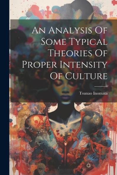 An Analysis Of Some Typical Theories Of Proper Intensity Of Culture