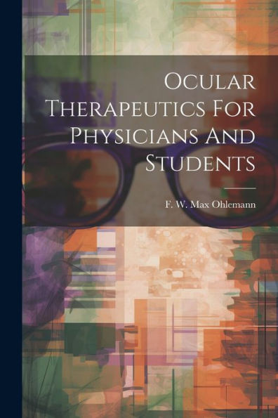 Ocular Therapeutics For Physicians And Students