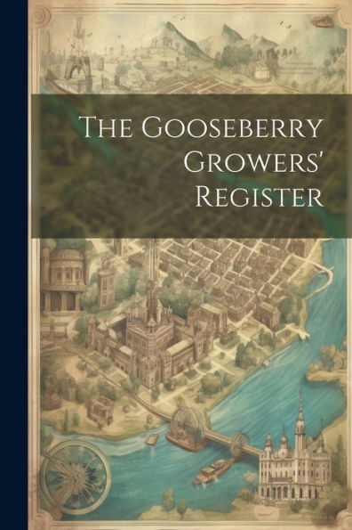 The Gooseberry Growers' Register