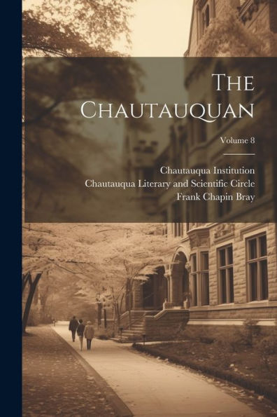 The Chautauquan; Volume 8