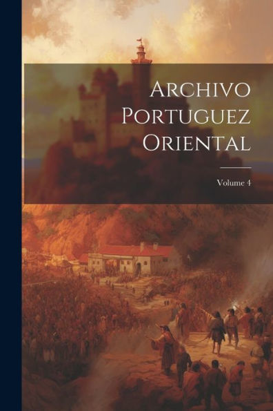 Archivo Portuguez Oriental; Volume 4 (Latin Edition)