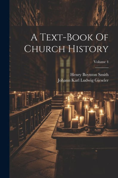 A Text-Book Of Church History; Volume 4