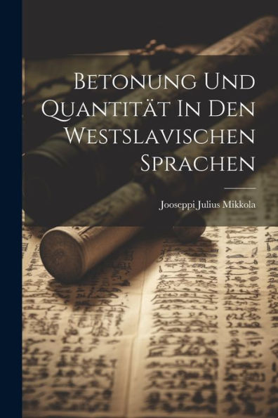 Betonung Und Quantität In Den Westslavischen Sprachen (Afrikaans Edition)