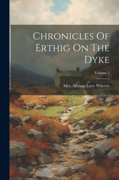 Chronicles Of Erthig On The Dyke; Volume 2