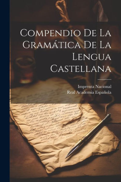 Compendio De La Gramática De La Lengua Castellana (Spanish Edition)