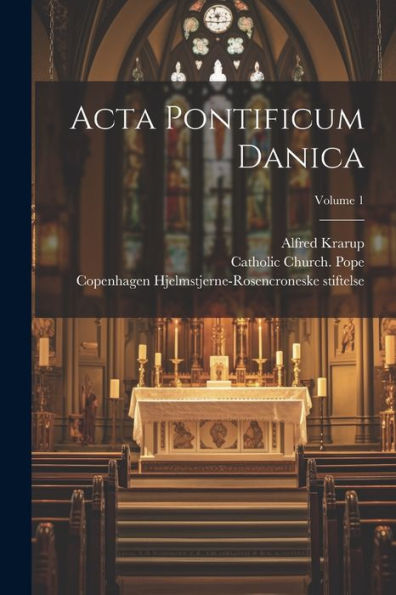 Acta Pontificum Danica; Volume 1 (Latin Edition)