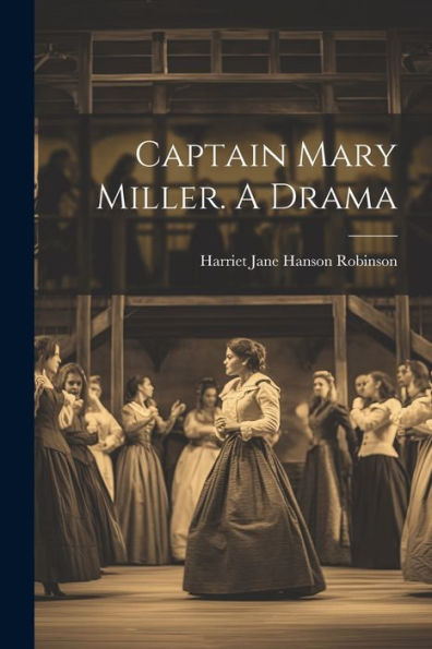 Captain Mary Miller. A Drama