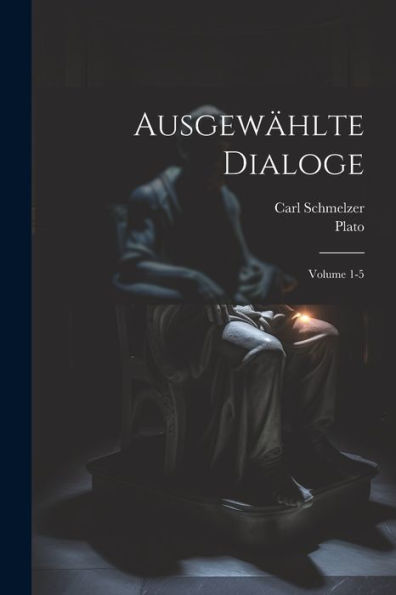 Ausgewählte Dialoge; Volume 1-5 (German Edition)