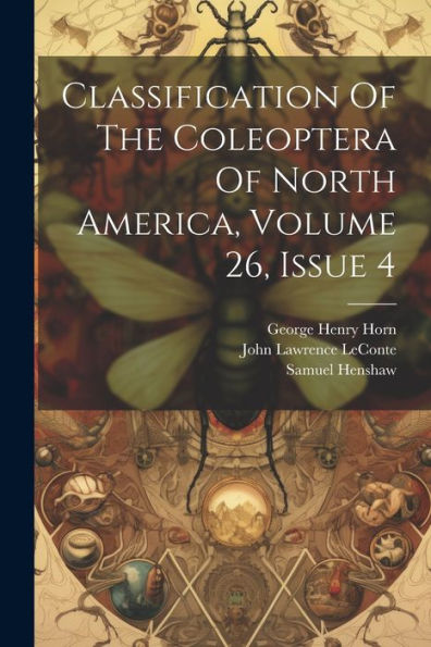 Classification Of The Coleoptera Of North America, Volume 26, Issue 4
