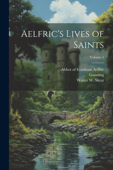 Aelfric's Lives Of Saints; Volume 1