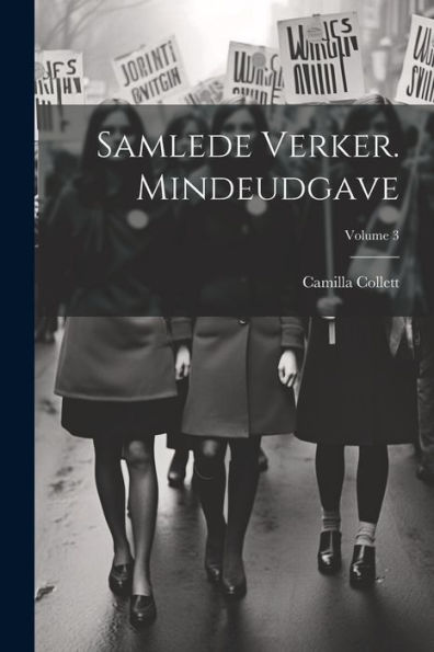 Samlede Verker. Mindeudgave; Volume 3 (Norwegian Edition)