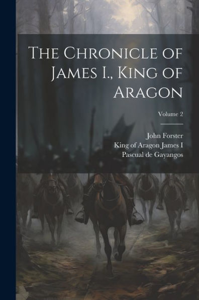 The Chronicle Of James I., King Of Aragon; Volume 2