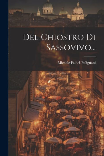 Del Chiostro Di Sassovivo... (Italian Edition)