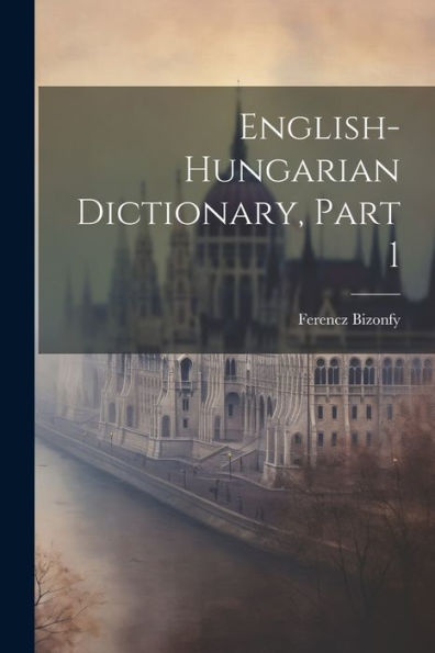 English-Hungarian Dictionary, Part 1
