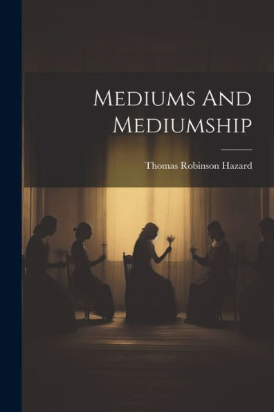 Mediums And Mediumship