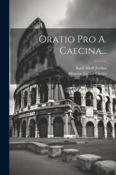 Oratio Pro A. Caecina... (Latin Edition)