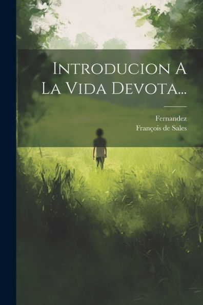Introducion A La Vida Devota... (Spanish Edition) - 9781021598790