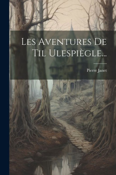 Les Aventures De Til Ulespiègle... (French Edition)