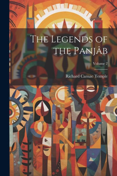 The Legends Of The Panjâb; Volume 2