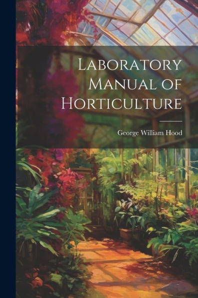 Laboratory Manual Of Horticulture