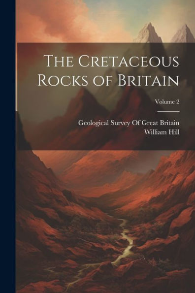 The Cretaceous Rocks Of Britain; Volume 2