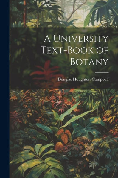A University Text-Book Of Botany