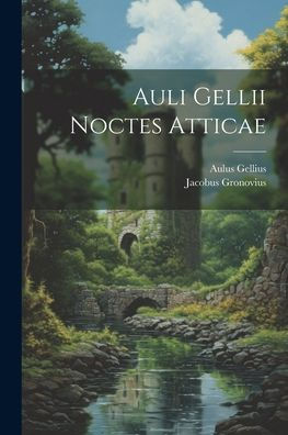 Auli Gellii Noctes Atticae (Latin Edition)