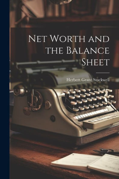Net Worth And The Balance Sheet