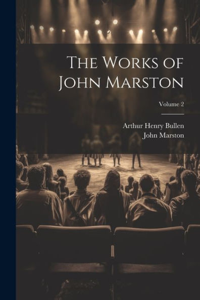 The Works Of John Marston; Volume 2 - 9781021621092