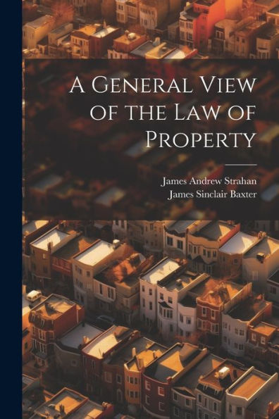 A General View Of The Law Of Property - 9781021621627