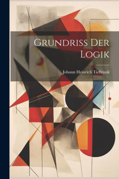 Grundriss Der Logik (German Edition) - 9781021622402