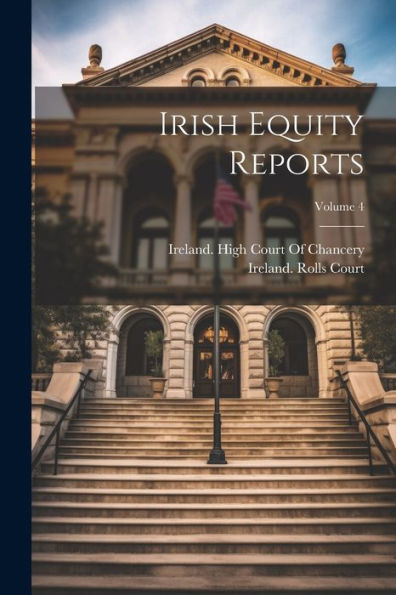 Irish Equity Reports; Volume 4 - 9781021627803