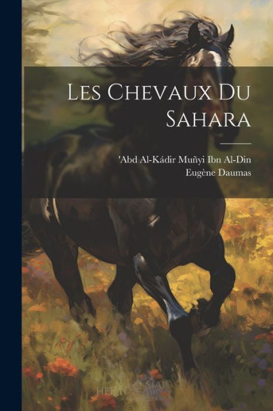 Les Chevaux Du Sahara (French Edition) - 9781021629388
