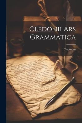 Cledonii Ars Grammatica (Latin Edition) - 9781021630735
