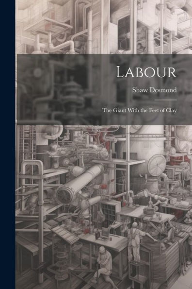 Labour: The Giant With The Feet Of Clay - 9781021635945