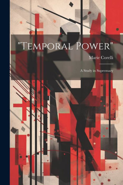 Temporal Power: A Study In Supremacy - 9781021636836
