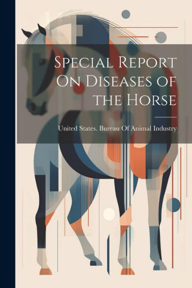 Special Report On Diseases Of The Horse - 9781021637536