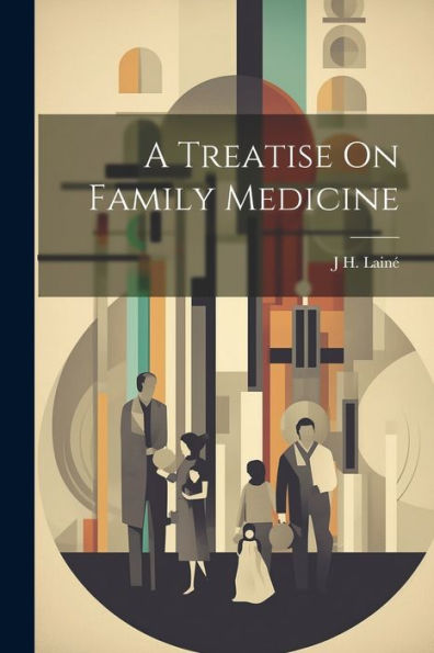 A Treatise On Family Medicine - 9781021637758