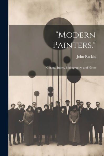 Modern Painters.: General Index, Bibliography, And Notes - 9781021639356