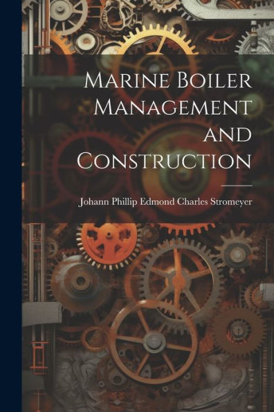 Marine Boiler Management And Construction - 9781021641472