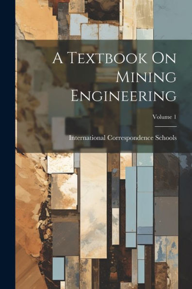 A Textbook On Mining Engineering; Volume 1 - 9781021642011