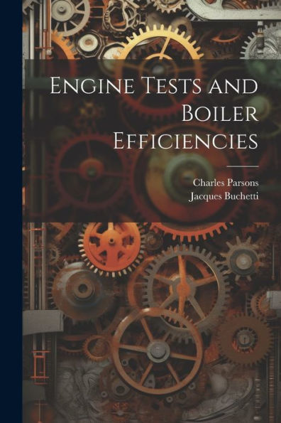 Engine Tests And Boiler Efficiencies - 9781021643247